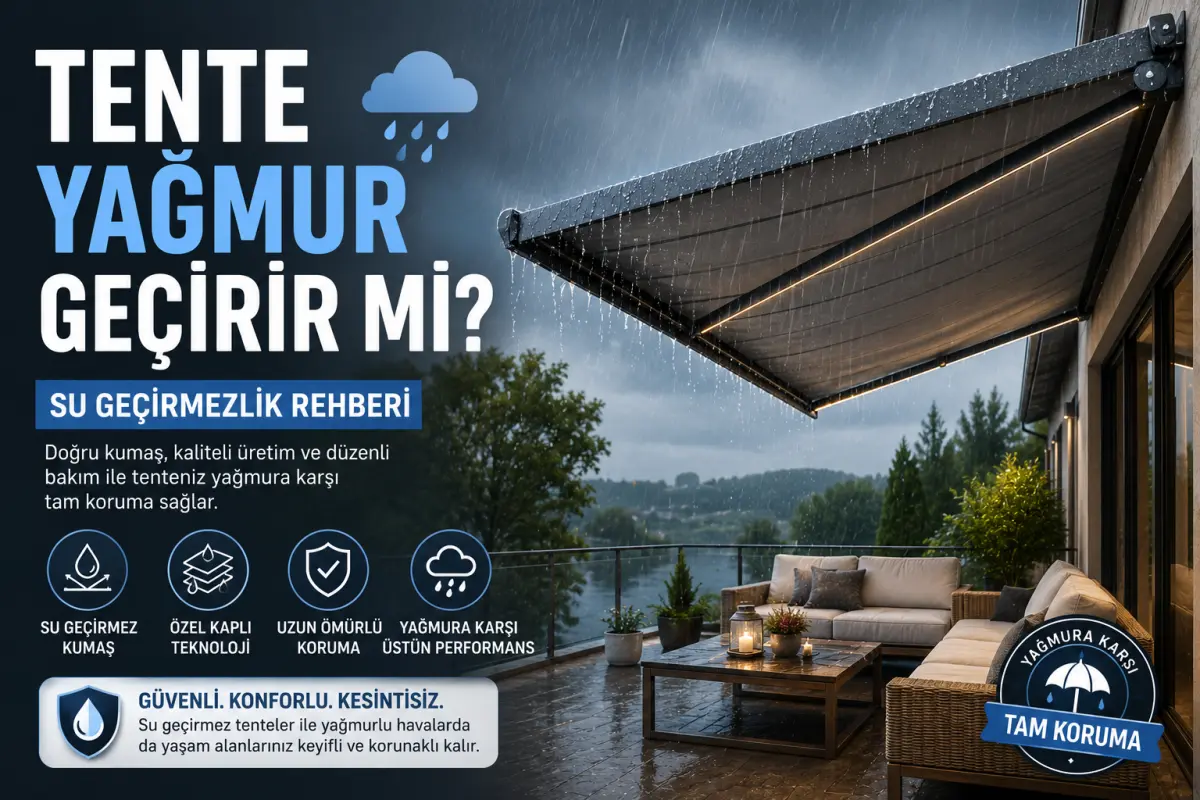 Tente Yağmur Geçirir mi? Su Geçirmezlik Rehberi - Görsel 1 | Mevsim Tente Blog